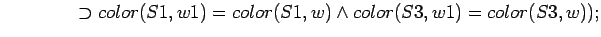 $\quad\quad\quad\quad \supset color(S1,w1) = color(S1,w) \land color(S3,w1) = color(S3,w));$